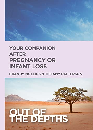 Imagen de archivo de Out of the Depths: Your Companion After Pregnancy or Infant Loss: Out of the Depths a la venta por ThriftBooks-Atlanta