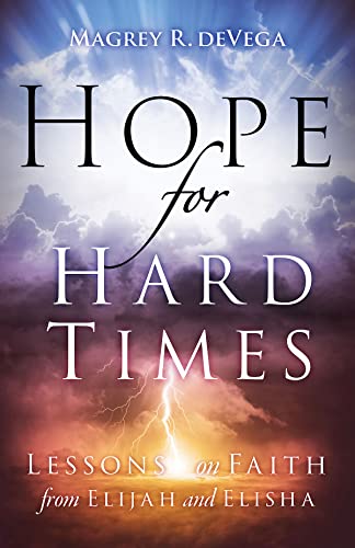 Beispielbild fr Hope for Hard Times : Lessons on Faith from Elijah and Elisha zum Verkauf von Better World Books