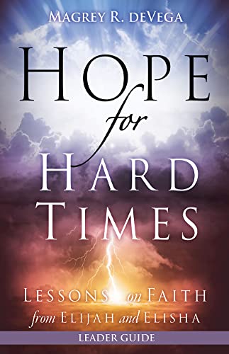 Beispielbild fr Hope for Hard Times Leader Guide: Lessons on Faith from Elijah and Elisha zum Verkauf von WorldofBooks