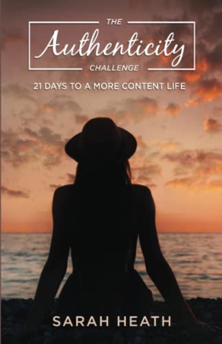 Stock image for The Authenticity Challenge: 21 Days to a More Content Life for sale by GoldenWavesOfBooks