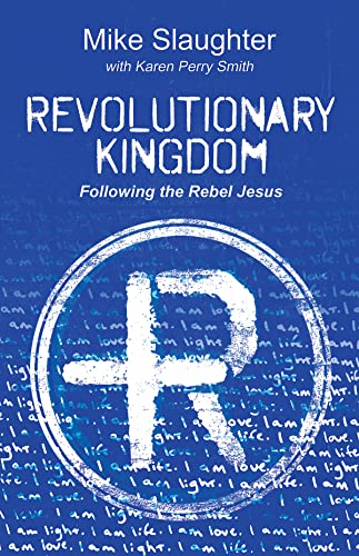 Imagen de archivo de Revolutionary Kingdom : Following the Rebel Jesus a la venta por Better World Books