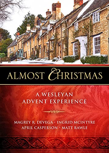 Beispielbild fr Almost Christmas: A Wesleyan Advent Experience zum Verkauf von BooksRun