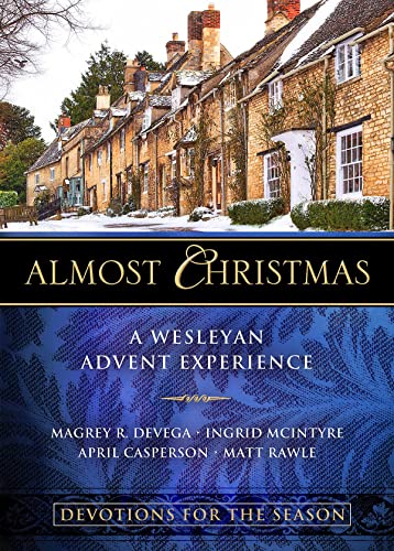 Beispielbild fr Almost Christmas Devotions for the Season : A Wesleyan Advent Experience zum Verkauf von Better World Books