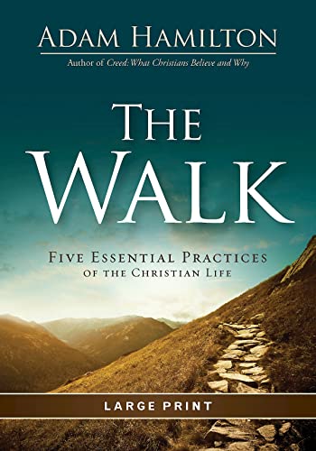 

The Walk: Five Essential Practices of the Christian Life