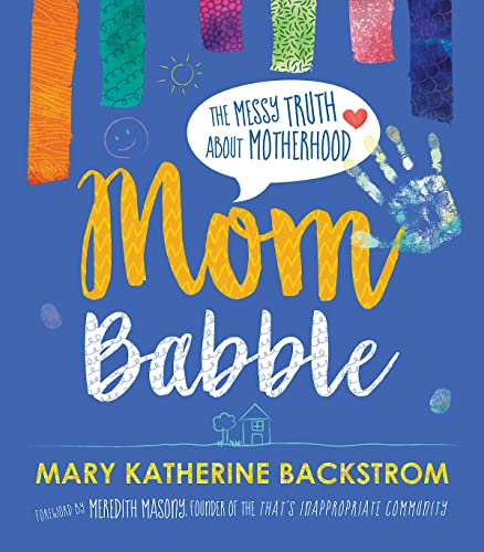 Beispielbild fr Mom Babble: The Messy Truth about Motherhood zum Verkauf von WorldofBooks