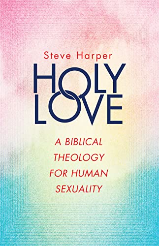 Beispielbild fr Holy Love: A Biblical Theology for Human Sexuality zum Verkauf von BooksRun