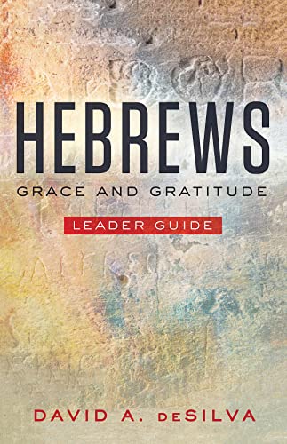 Stock image for Hebrews Leader Guide: Grace and Gratitude for sale by ThriftBooks-Atlanta