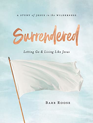 Beispielbild fr Surrendered - Women's Bible Study Participant Workbook: Letting Go and Living Like Jesus zum Verkauf von Books Unplugged