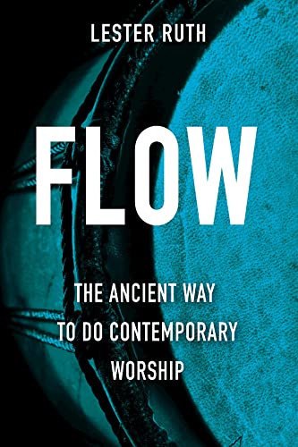 Beispielbild fr Flow: The Ancient Way to Do Contemporary Worship zum Verkauf von HPB-Diamond