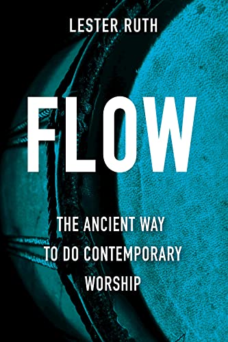 Stock image for Flow: The Ancient Way to Do Contemporary Worship for sale by SecondSale