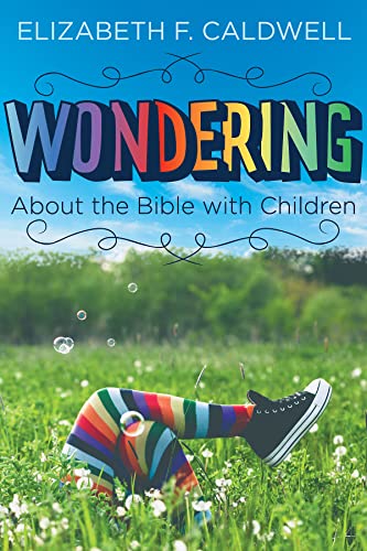 Beispielbild fr Wondering about the Bible with Children zum Verkauf von Book Outpost
