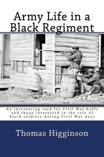 9781502300461: Army Life in a Black Regiment