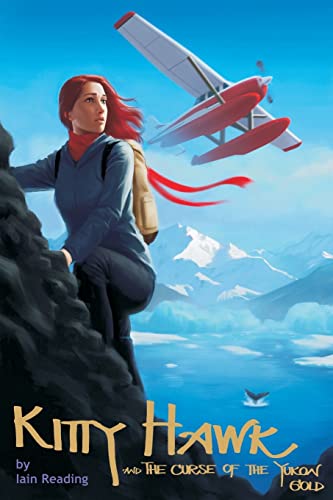 Stock image for Kitty Hawk and the Curse of the Yukon Gold: Book One of the Kitty Hawk Flying Detective Agency Series for sale by Once Upon A Time Books