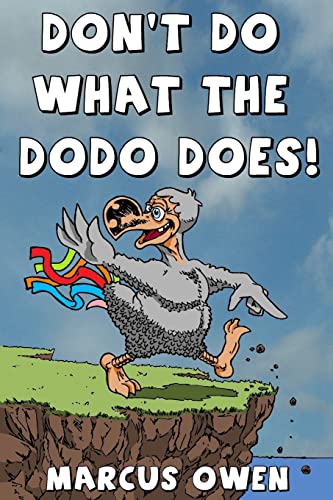 Imagen de archivo de Don't Do What The Dodo Does!: How Not To Be Extinct a la venta por Lucky's Textbooks