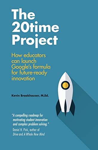 Imagen de archivo de The 20Time Project: How educators can launch Google's formula for future-ready innovation a la venta por SecondSale