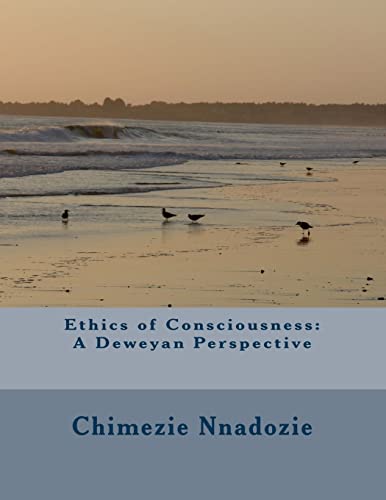 Stock image for Ethics of Consciousness: A Deweyan Perspective for sale by THE SAINT BOOKSTORE