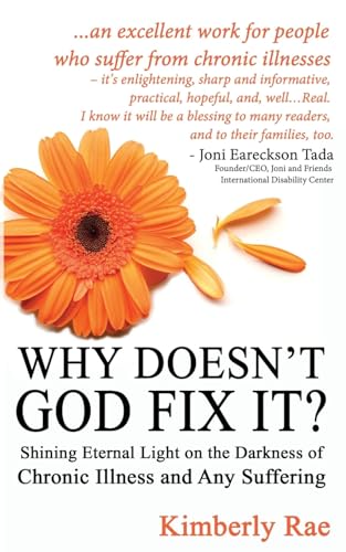 Beispielbild fr Why Doesn't God Fix It?: Shining Eternal Light on the Darkness of Chronic Illness (Sick & Tired Series) zum Verkauf von BooksRun