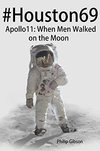 Beispielbild fr Houston69: Apollo 11 - When Men Walked on the Moon (Hashtag Histories) zum Verkauf von AwesomeBooks