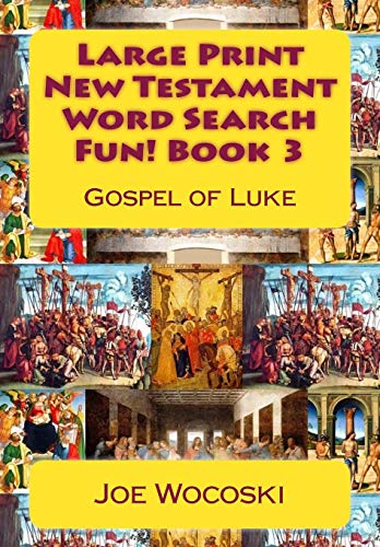 Stock image for Large Print New Testament Word Search Fun! Book 3: Gospel of Luke (Large Print Bible Word Search Books - New Testament) for sale by SecondSale