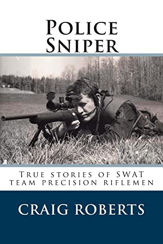 9781502313546: Police Sniper: Stories of SWAT team precision riflemen