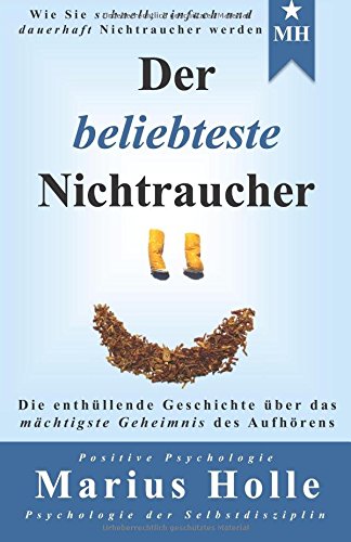 9781502314000: Der beliebteste Nichtraucher: Die enthllende Geschichte ber das mchtigste Geheimnis des Aufhrens