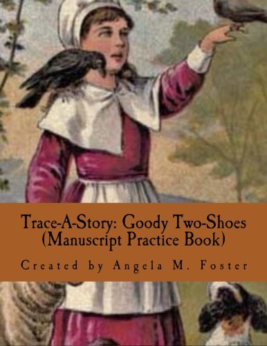 9781502314024: Trace-A-Story: Goody Two-Shoes (Manuscript Practice Book)