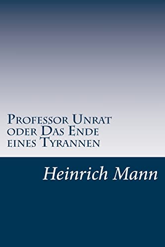 9781502314468: Professor Unrat oder Das Ende eines Tyrannen (German Edition)