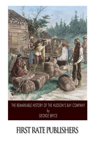 Stock image for The Remarkable History of the Hudson's Bay Company for sale by Revaluation Books