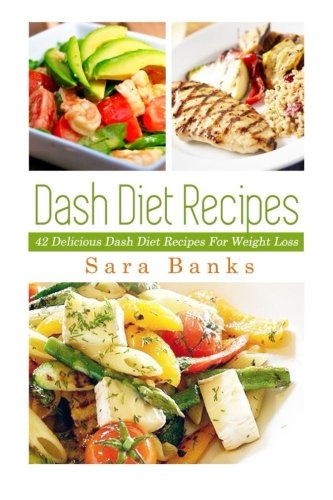 Beispielbild fr Dash Diet Recipes: 42 Delicioous Dash Diet Recipes For Weight Loss zum Verkauf von HPB-Emerald