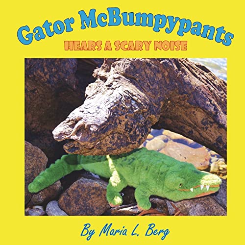 9781502316349: Gator McBumpypants Hears a Scary Noise