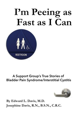 Stock image for I'm Peeing As Fast As I Can: A Support Group's True Stories Of Bladder Pain Syndrome/Interstitial Cystitis for sale by SecondSale