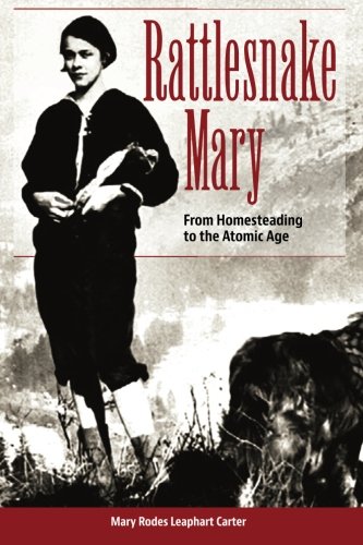 9781502325617: Rattlesnake Mary: From Homesteading to the Atomic Age