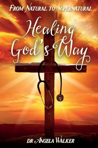 Stock image for From Natural to Supernatural, HEALING GOD'S WAY for sale by AwesomeBooks