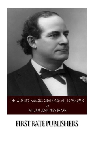 9781502325938: The World's Famous Orations: All Ten Volumes