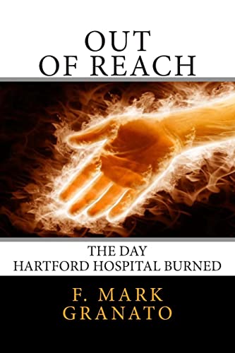 

Out Of Reach: The Day Hartford Hospital Burned