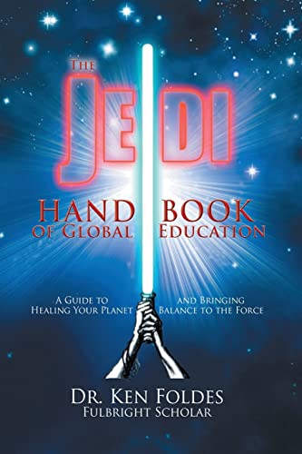 Beispielbild fr The Jedi Handbook of Global Education : A Guide to Healing Your Planet and Bringing Balance to the Force zum Verkauf von Better World Books