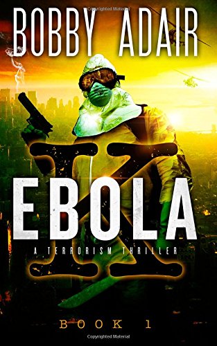 Stock image for Ebola K: A Terrorism Thriller: Volume 1 for sale by WorldofBooks