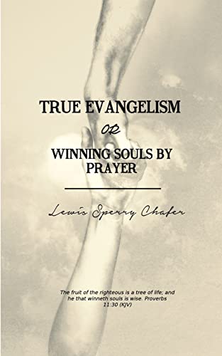 9781502337115: True Evangelism: or Winning Souls by Prayer