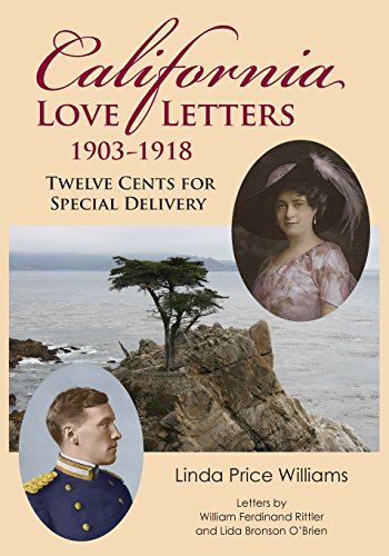 Stock image for California Love Letters 1903-1918: Twelve Cents for Special Delivery for sale by Smith Family Bookstore Downtown