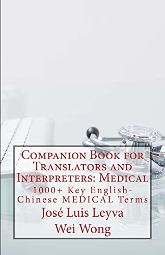 Beispielbild fr Companion Book for Translators and Interpreters: Medical: 1000+ Key English-Chinese Medical Terms (Chinese Edition) zum Verkauf von BooksRun