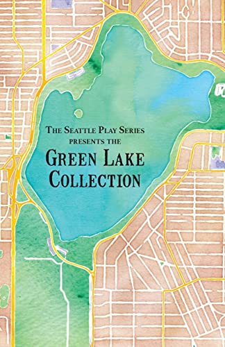 Beispielbild fr The Green Lake Collection: The Seattle Play Series zum Verkauf von THE SAINT BOOKSTORE