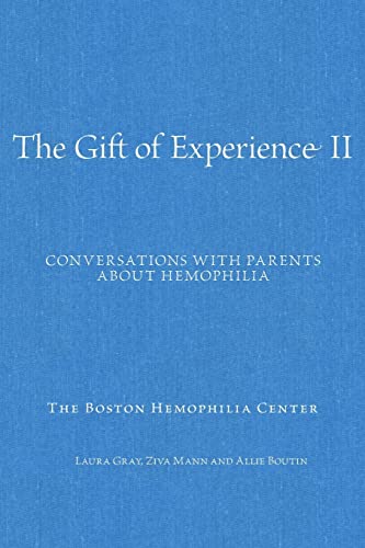Imagen de archivo de The Gift of Experience II: Conversations with Parents about Hemophilia a la venta por BooksRun