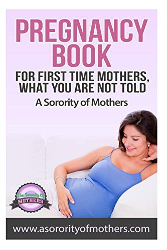 Beispielbild fr Pregnancy Book: For First Time Mothers, What You Are Not Told zum Verkauf von Lucky's Textbooks