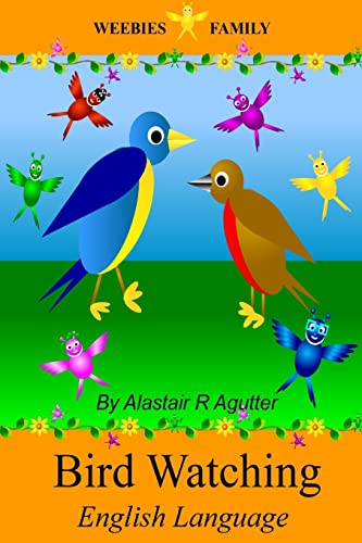 Imagen de archivo de Weebies Family Bird Watching English Language: English Language British Full Colour a la venta por THE SAINT BOOKSTORE