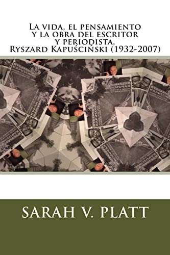 Beispielbild fr La vida, el pensamiento y la obra del escritor y periodista, Ryszard Kapu?ci?ski (1932-2007) (Spanish Edition) zum Verkauf von California Books