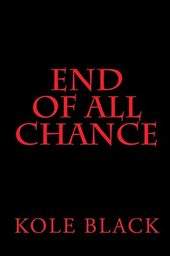 Imagen de archivo de End Of All Chance: Chance's End a la venta por THE SAINT BOOKSTORE