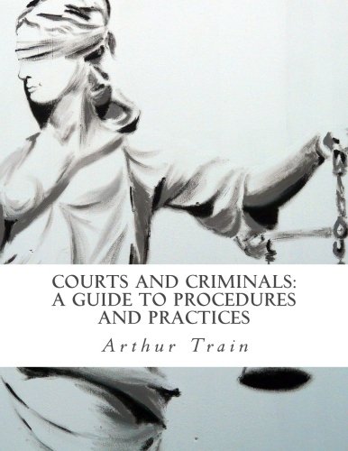 Beispielbild fr Courts and Criminals: A guide to procedures and practices zum Verkauf von Books From California