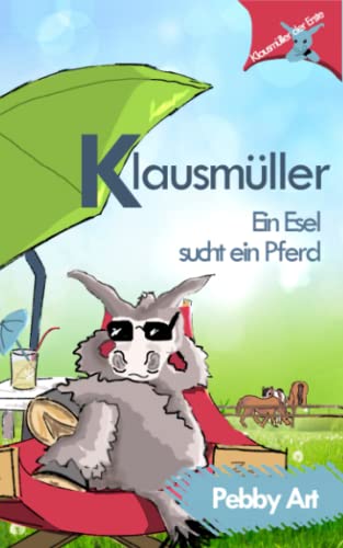 Imagen de archivo de Klausmueller: Ein Esel Sucht Ein Pferd a la venta por Revaluation Books