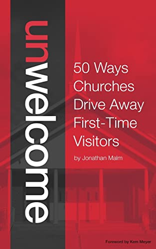 Imagen de archivo de Unwelcome: 50 Ways Churches Drive Away First-Time Visitors a la venta por SecondSale