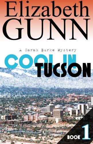 Beispielbild fr Cool in Tucson (A Sarah Burke Mystery) (Volume 1) zum Verkauf von Bookmans